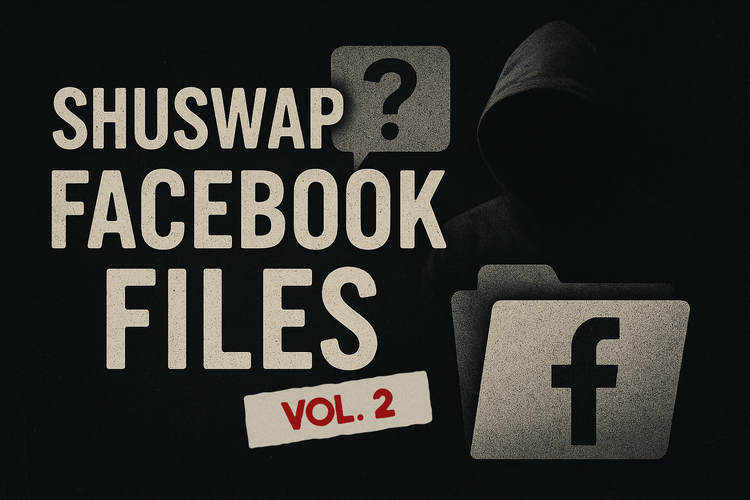Shuswap Facebook Files Vol. 2