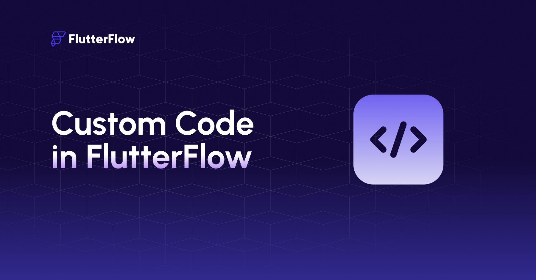 Extending the Capabilities of Apps with Custom Code in FlutterFlow
