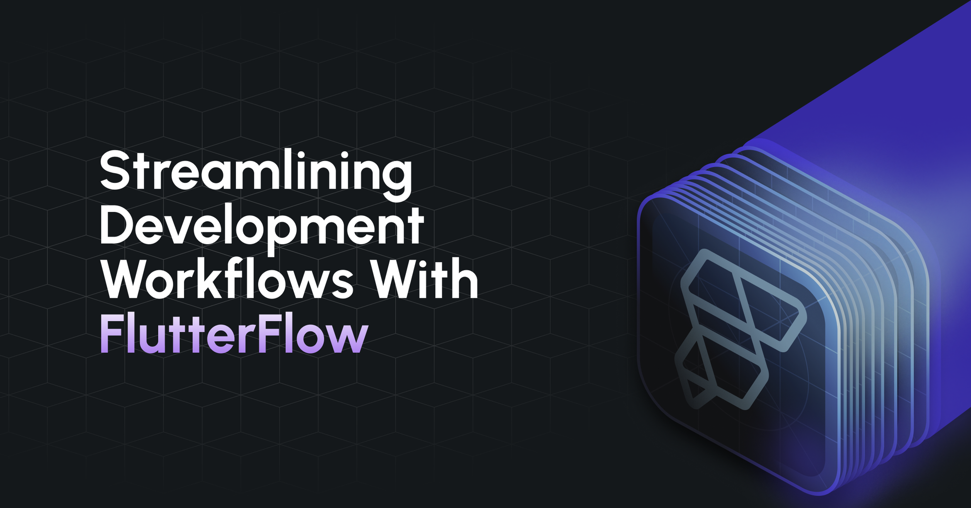 Streamlining Development Workflows With FlutterFlow