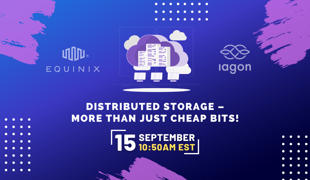 Distributed Storage – More Than Just Cheap Bits! — Equinix Metal Event