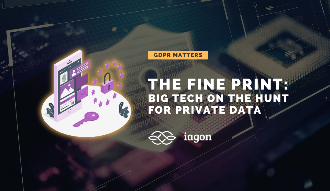 The fine print: Big tech on the hunt for private data