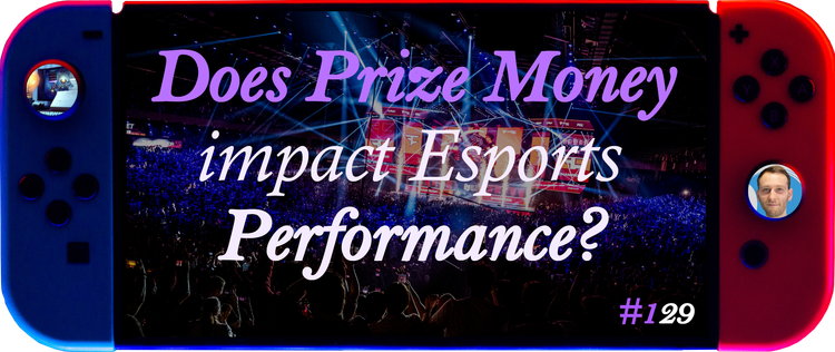 Esports Earnings: Do Bigger Prizes Mean Better Plays?