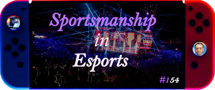 Esportsmanship: How to NOT Behave in Esports