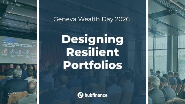 Geneva Wealth Day 2026: Designing Resilient Portfolios