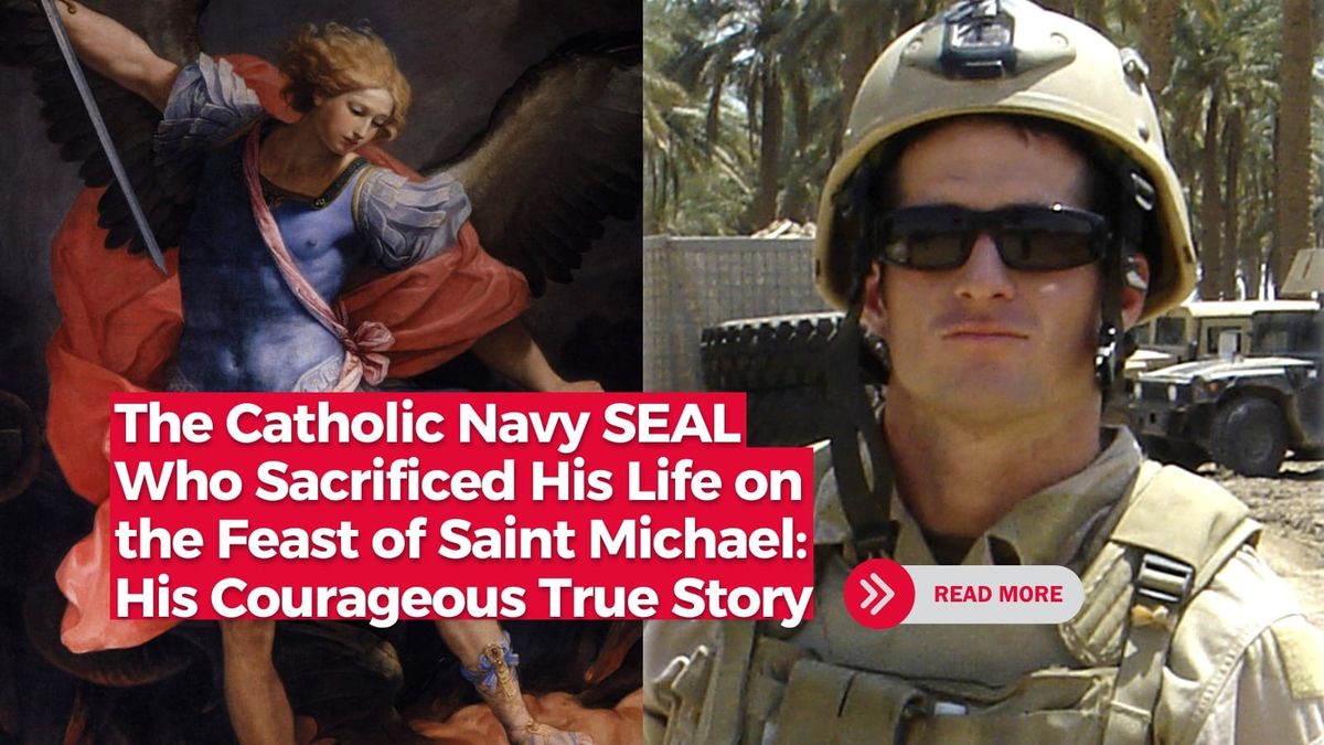 The Catholic Navy SEAL Who Sacrificed His Life on the Feast of 