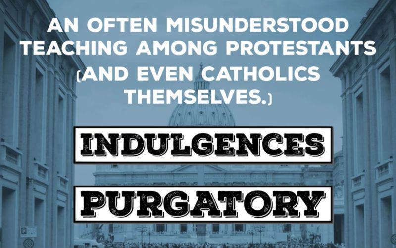 The Powerful Gift of Indulgences, Explained in This Great Video