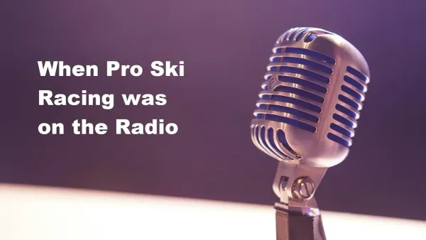 Image of microphone captioned When pro ski racing was on the radio