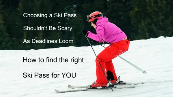 Nervous skieer with caption choosing a ski pass shouldn't be scary. Find the right ski pass.