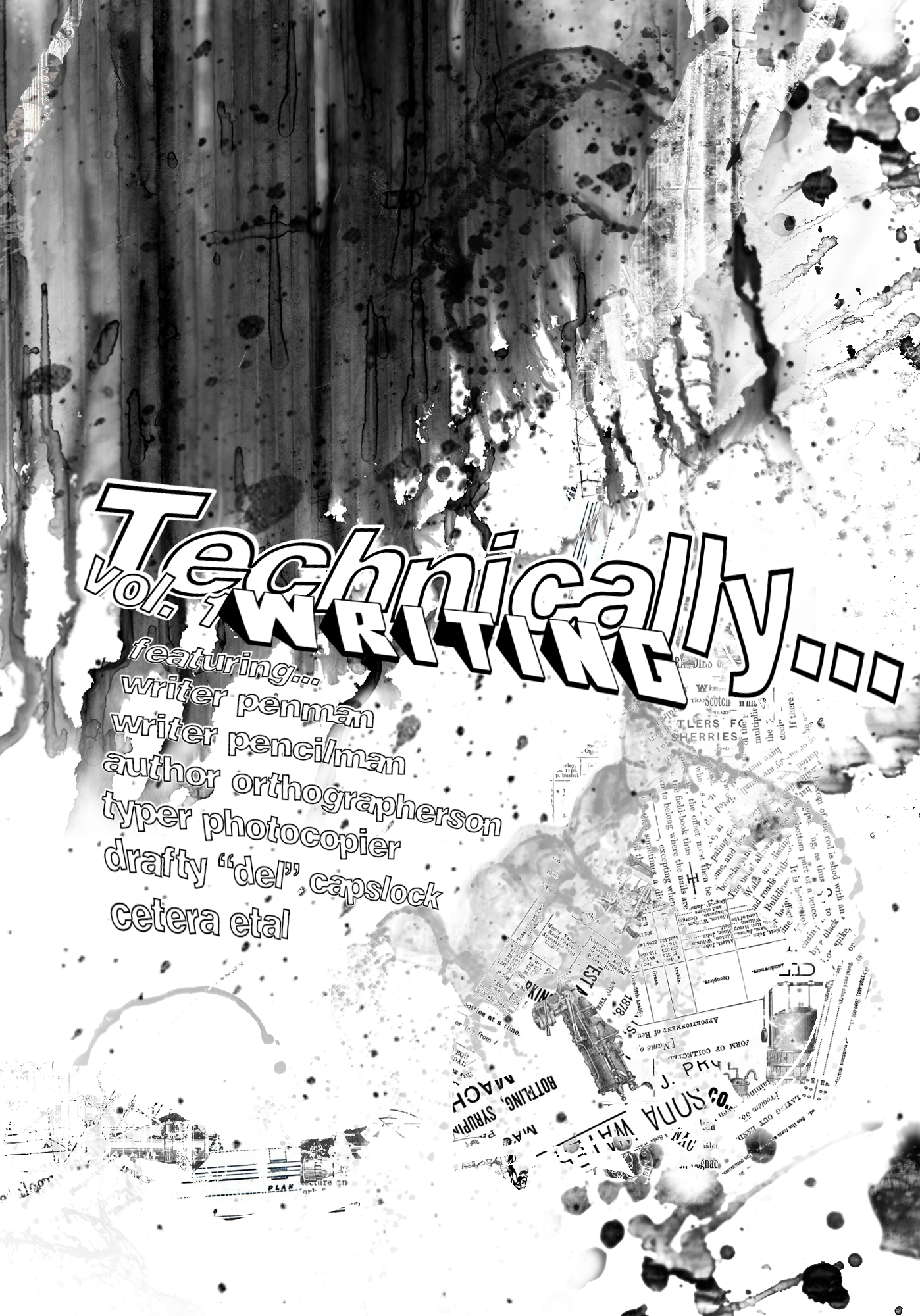 The work-in-progress cover art for volume 1 of Technically Writing magazine. Underneath the title appear a series of satirical author names: "writer penman", "writer pencilman", "author orthographerson", "typer photocopier", "drafty 'del' capslock", and "cetera etal". Special thanks to Sandra Cruikshank and Talonbooks for inspiration, regarding an Instagram post Talon made March 11 showing the cover of the publishers' former magazine which began in 1963.