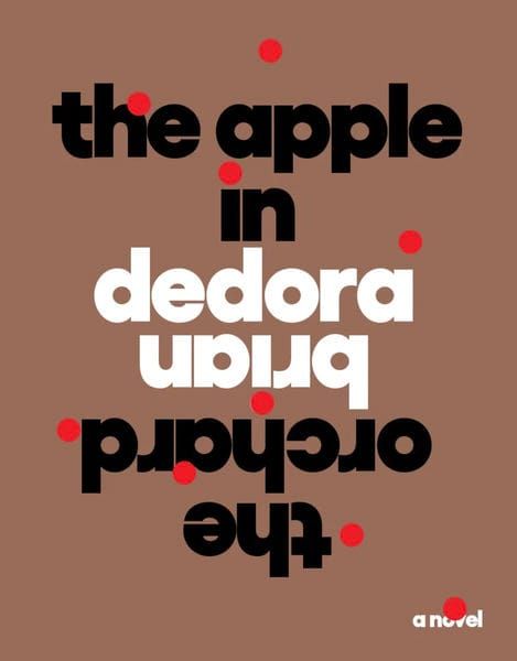 Cover of Brian Dedora's experimental novel, The Apple in The Orchard (2024)