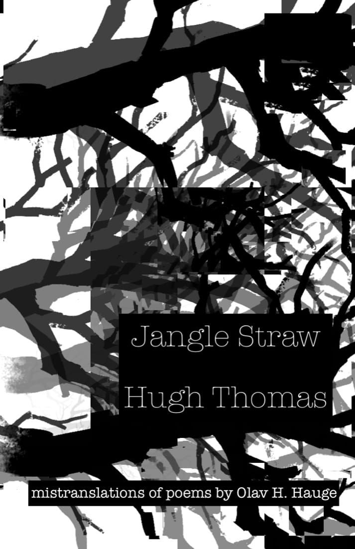 Cover of Hugh Thomas's Jangle Straw, a chapbook of mistranslations of poems by Olav H. Hauge. Turret House Press, 2023.
