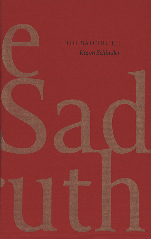 Cover of Karen Schindler's poetry chapbook The Sad Truth (2023).