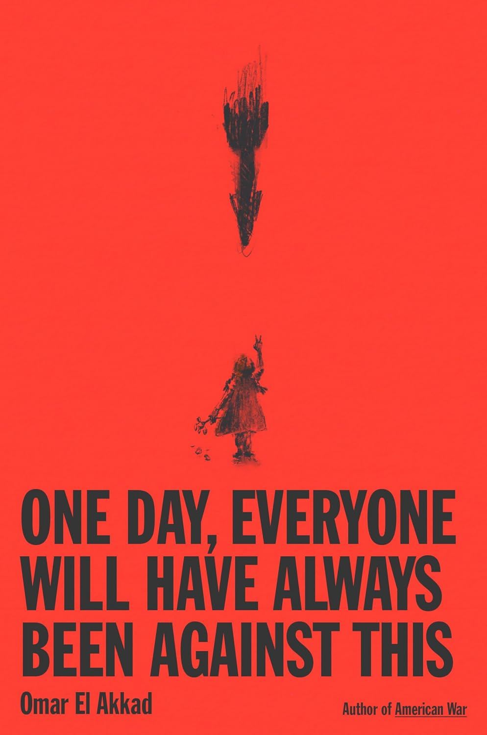 Cover of Omar El Akkad's essay One Day, Everyone Will Have Always Been Against This