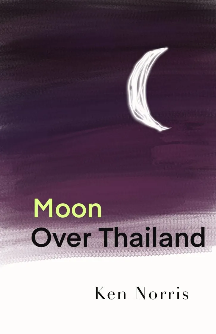 Cover of Moon Over Thailand, a poetry chapbook by Ken Norris
