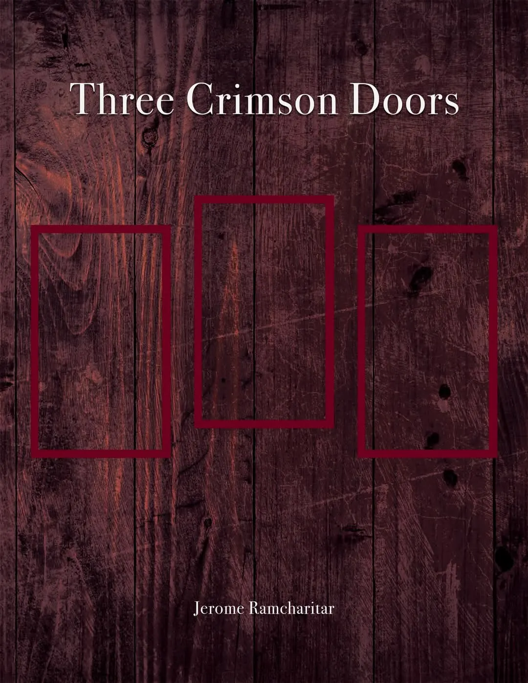 Cover of Jerome Ramchitar's full-length poetry collection The Riddle of Three Crimson Doors (2025) published by Cactus Press.