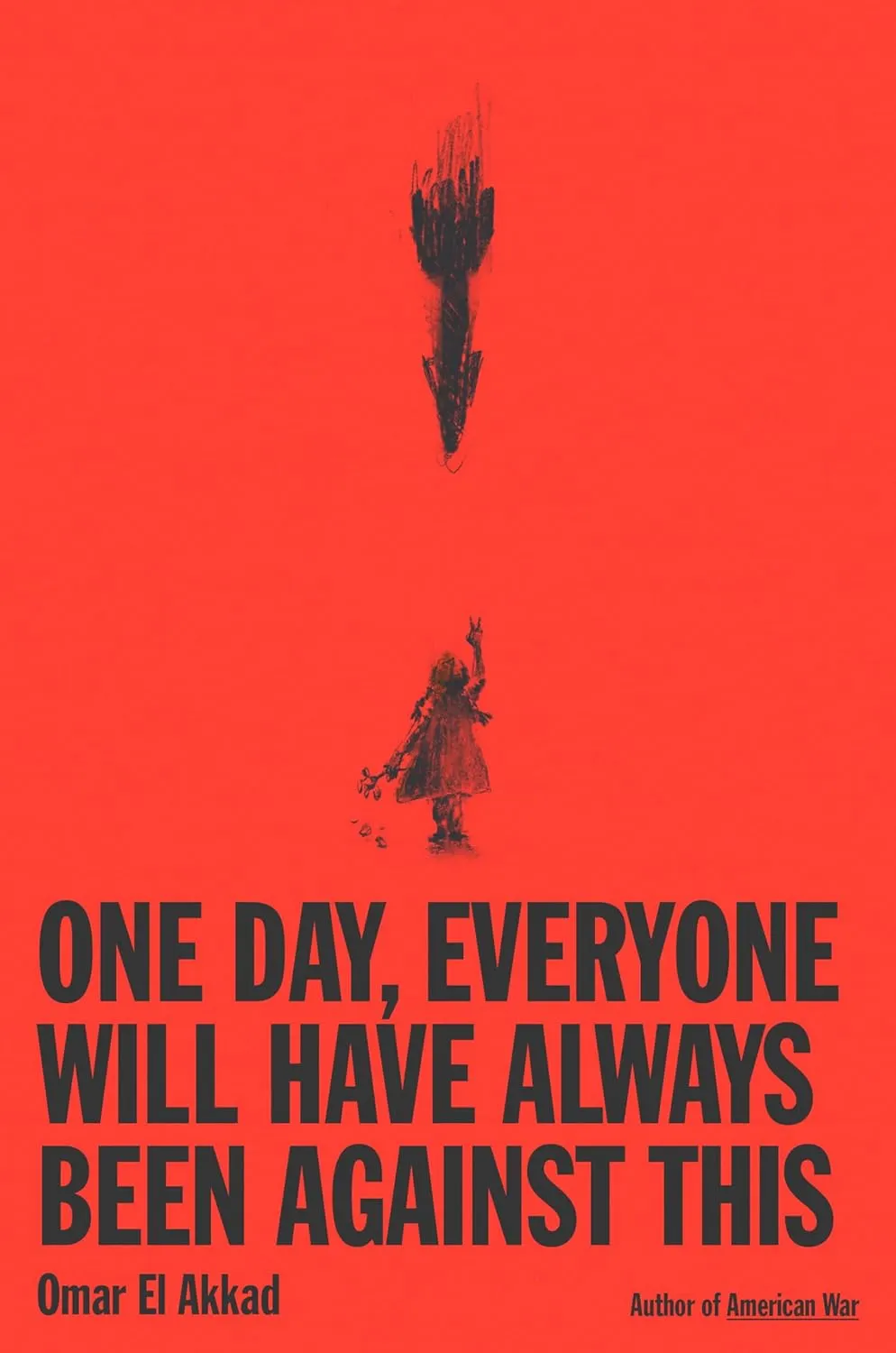 Cover of Omar El Akkad's essay One Day, Everyone Will Have Always Been Against This