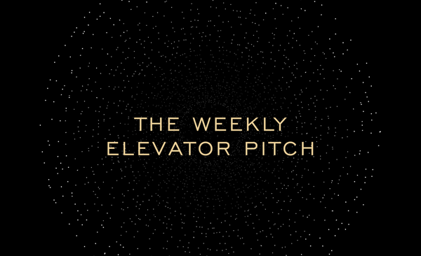 The Weekly Elevator Pitch