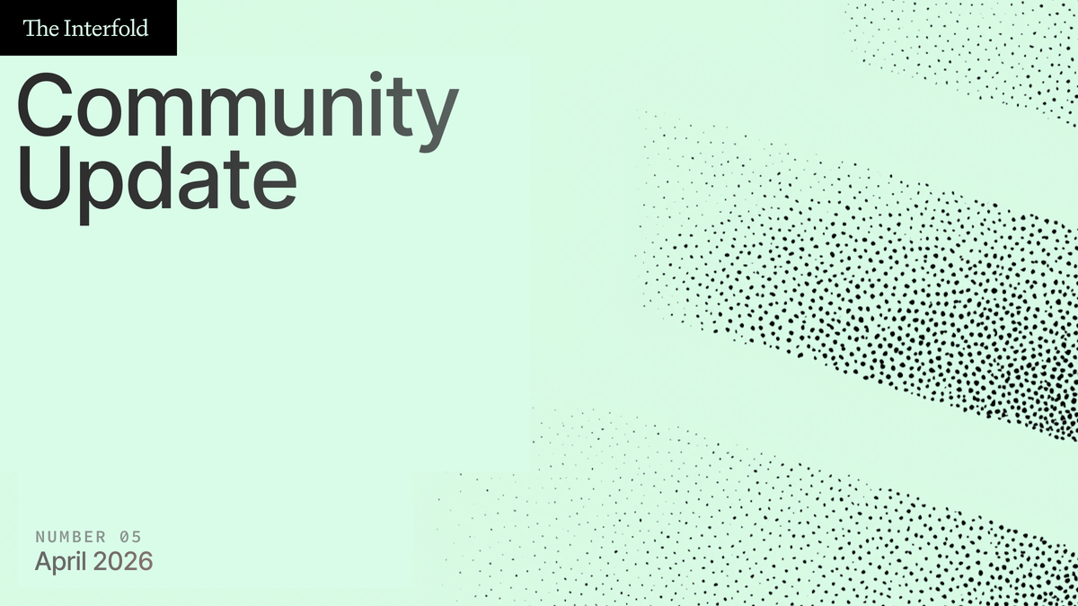 Interfold Community Update: April 2026