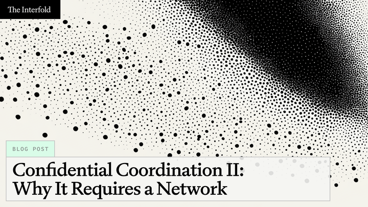 Confidential Coordination II: Why It Requires a Network