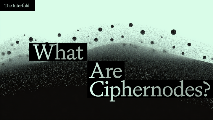 What are ciphernodes?