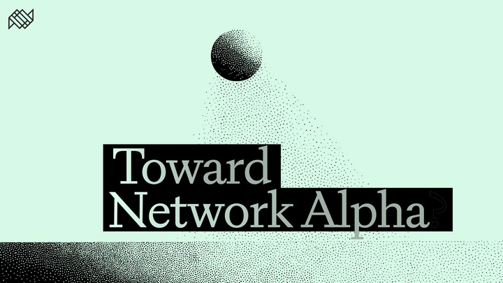Toward Network Alpha