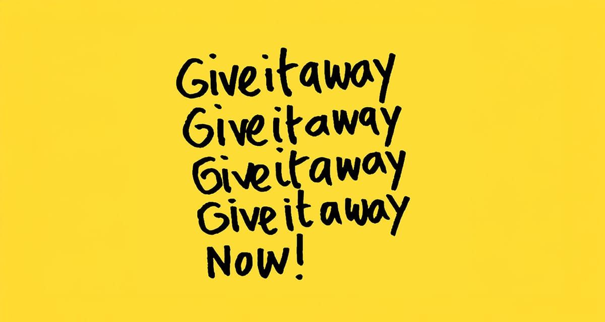 Give it away. Give it away. Now! Post feature image