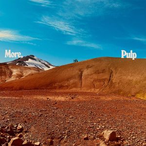 Pulp; More (2025) Post feature image