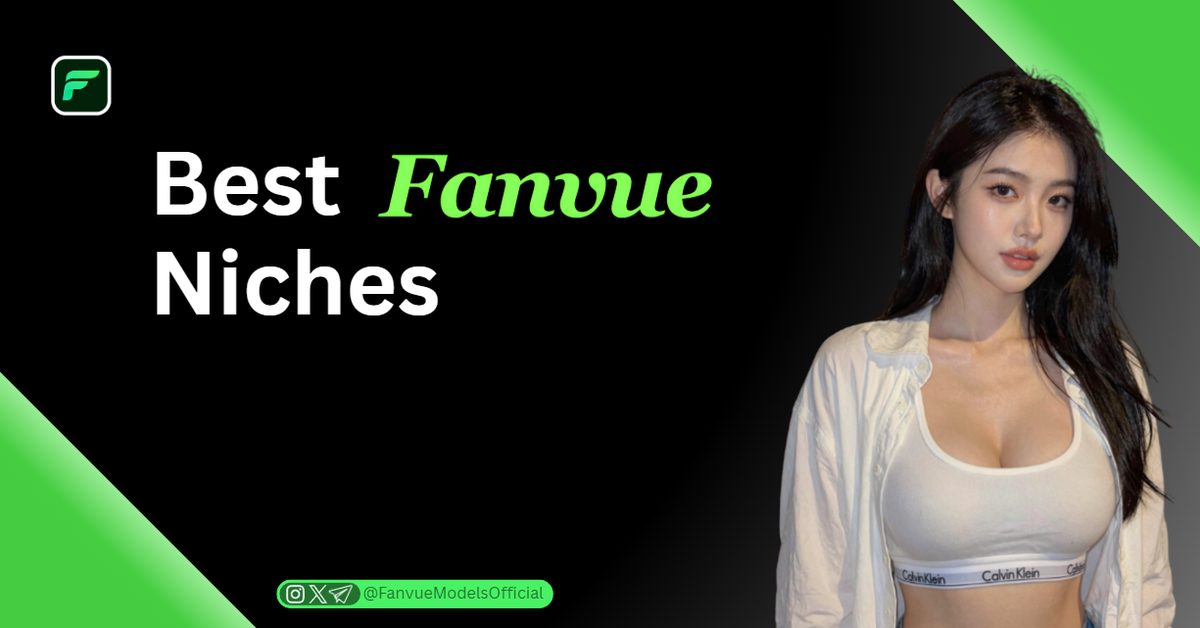 10+ Best Fanvue Niches