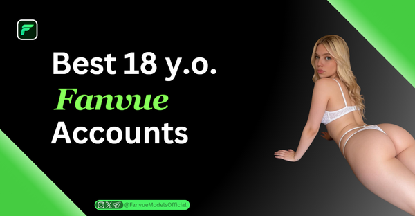Best 18 Year Old Fanvue Accounts