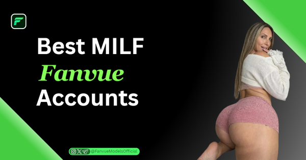 Best MILF Fanvue Accounts