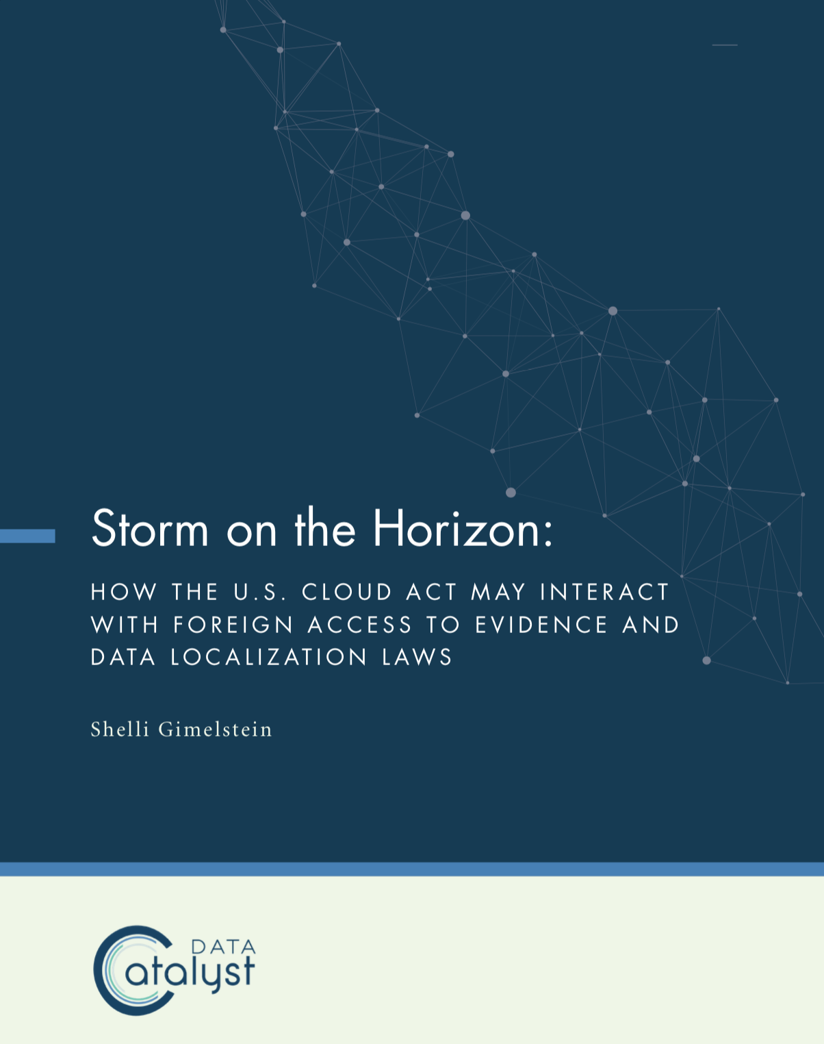 Storm on the Horizon: How the U.S. CLOUD Act May Interact with Foreign Access to Evidence and Data Localization Laws