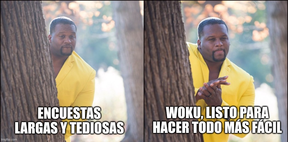 Meme del tipo detrás del árbol frotándose las manos: A la izquierda, 'Encuestas largas y tediosas'. A la derecha, 'woku, listo para hacer todo más fácil'. El meme compara las encuestas tradicionales con la herramienta ágil de woku.