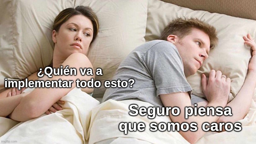 Meme de dos personas acostadas. Quien vende cree que el problema es el precio, mientras quien compra está preocupado por el trabajo necesario para implementar el servicio.