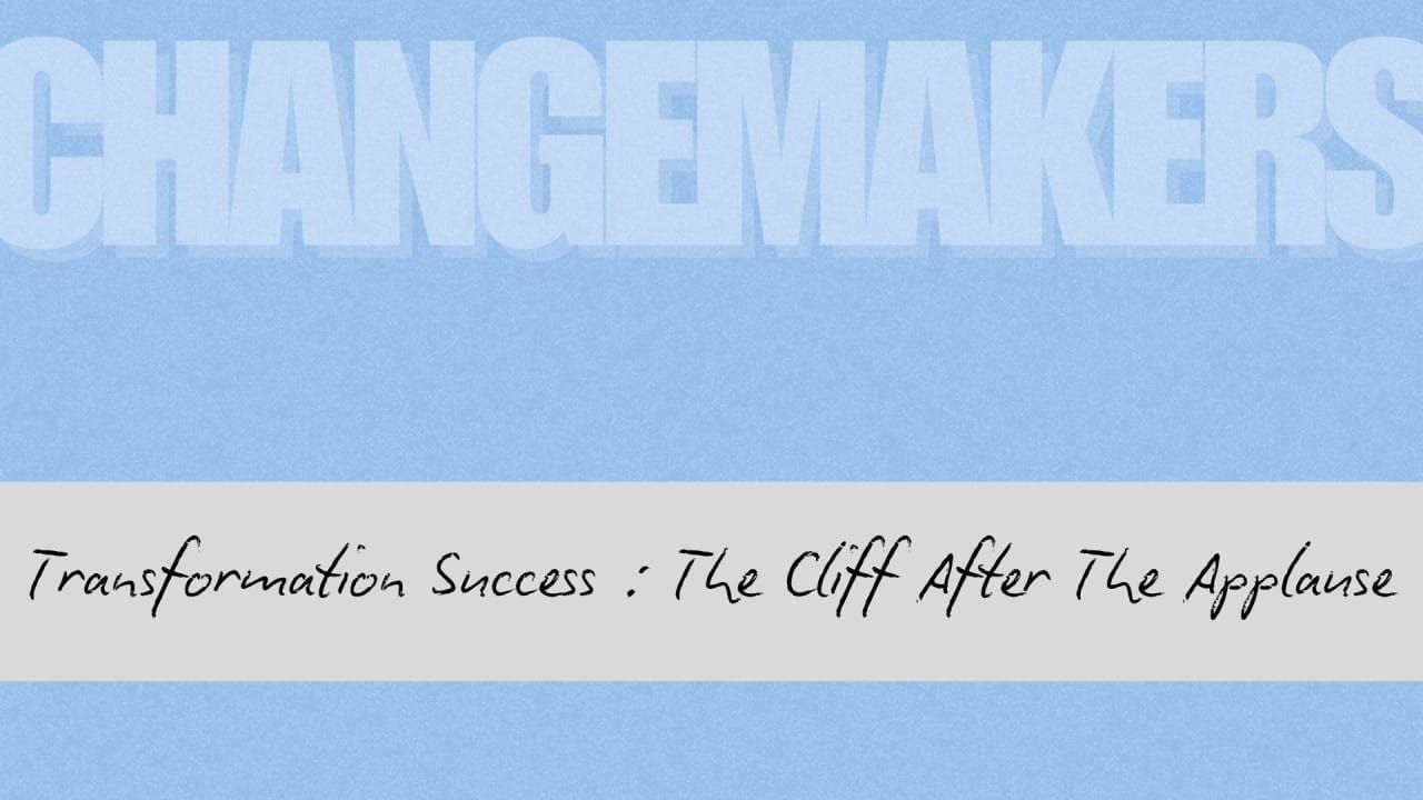 The Post-Transformation Cliff: Why Organizations Fall Apart After Declaring Victory