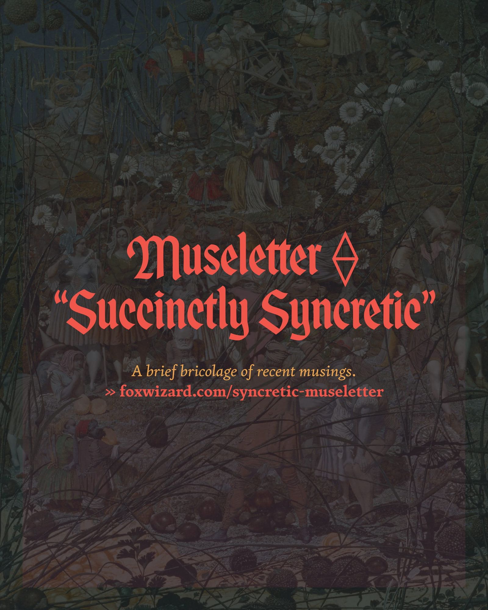 Museletter ⟠ Succinctly Syncretic