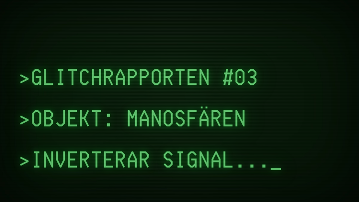GLITCHRAPPORTEN #3: Manosfären som glitchad genusvetenskap