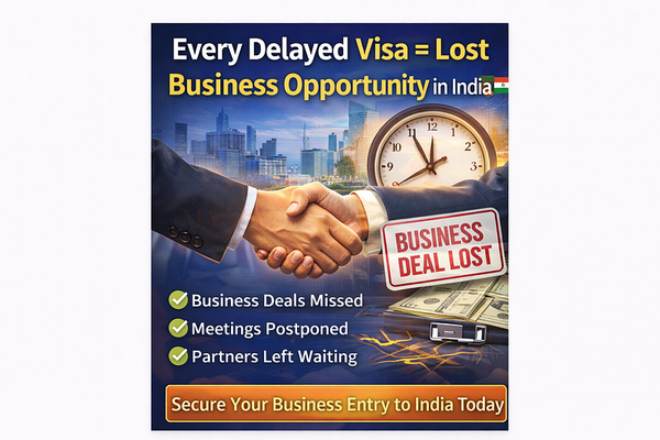 💼 Every Delayed Visa = Lost Business Opportunity in India 🇮🇳