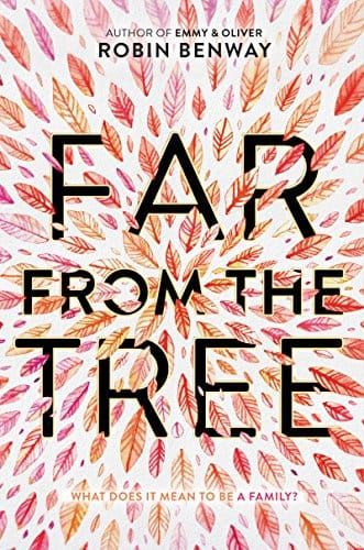 FAR FROM THE TREE by Robin Benway