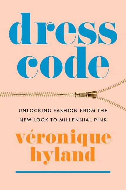 GFY Giveaway: Dress Code: Unlocking Fashion from the New Look to Millennial Pink, by Véronique Hyland