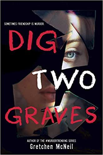 GFY Giveaway: Dig Two Graves, by Gretchen McNeil