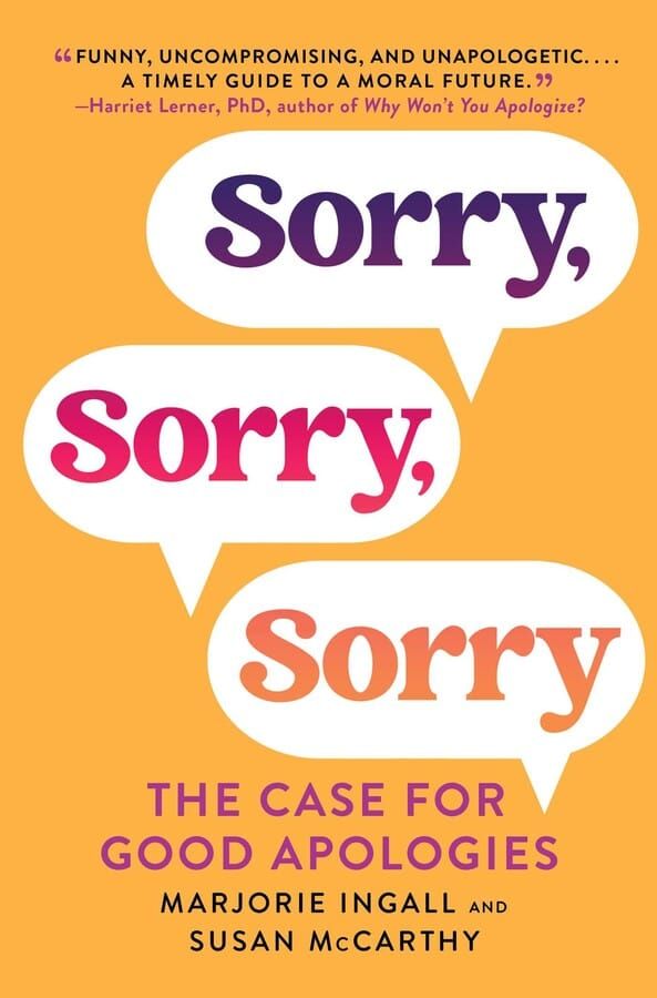 GFY Giveaway: Sorry, Sorry, Sorry: The Case For Good Apologies by Marjorie Ingall and Susan McCarthy
