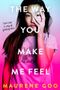 GFY Giveaway: THE WAY YOU MAKE ME FEEL by Maurene Goo