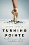 GFY Giveaway: Turning Pointe: How a New Generation of Dancers Is Saving Ballet from Itself, by Chloe Angyal