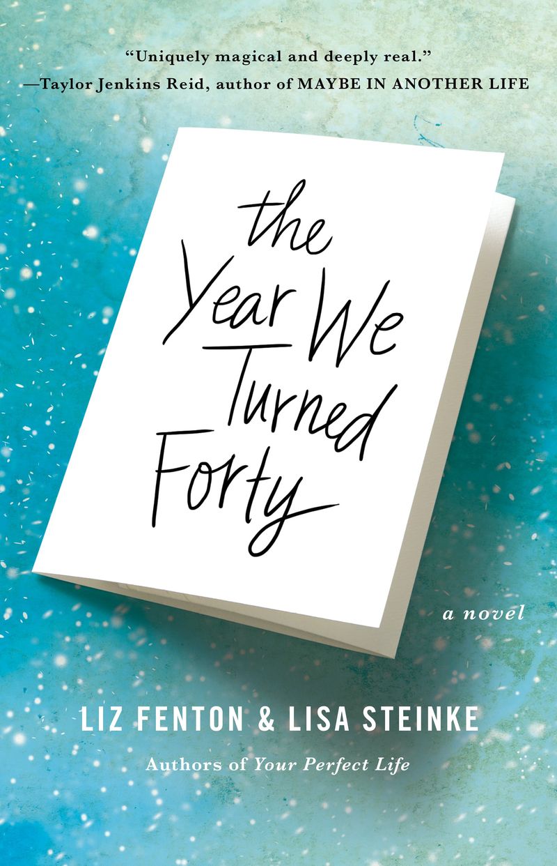 GFY Giveaway: The Year We Turned Forty by Liz Fenton and Lisa Steinke