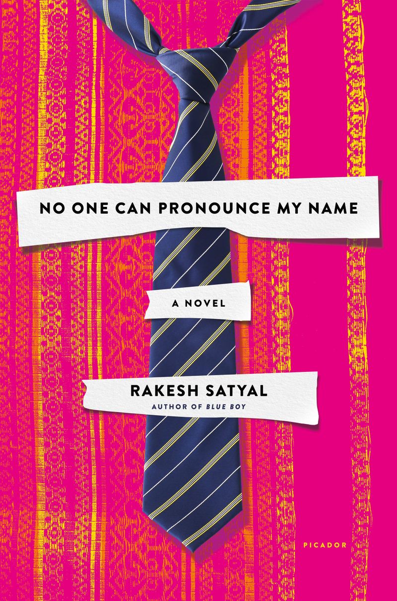NO ONE CAN PRONOUNCE MY NAME by Rakesh Satyal