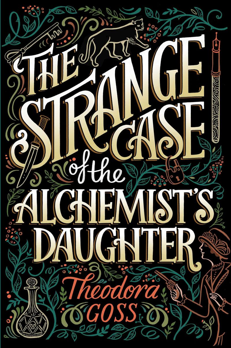 THE STRANGE CASE OF THE ALCHEMIST’S DAUGHTER by Theodora Goss