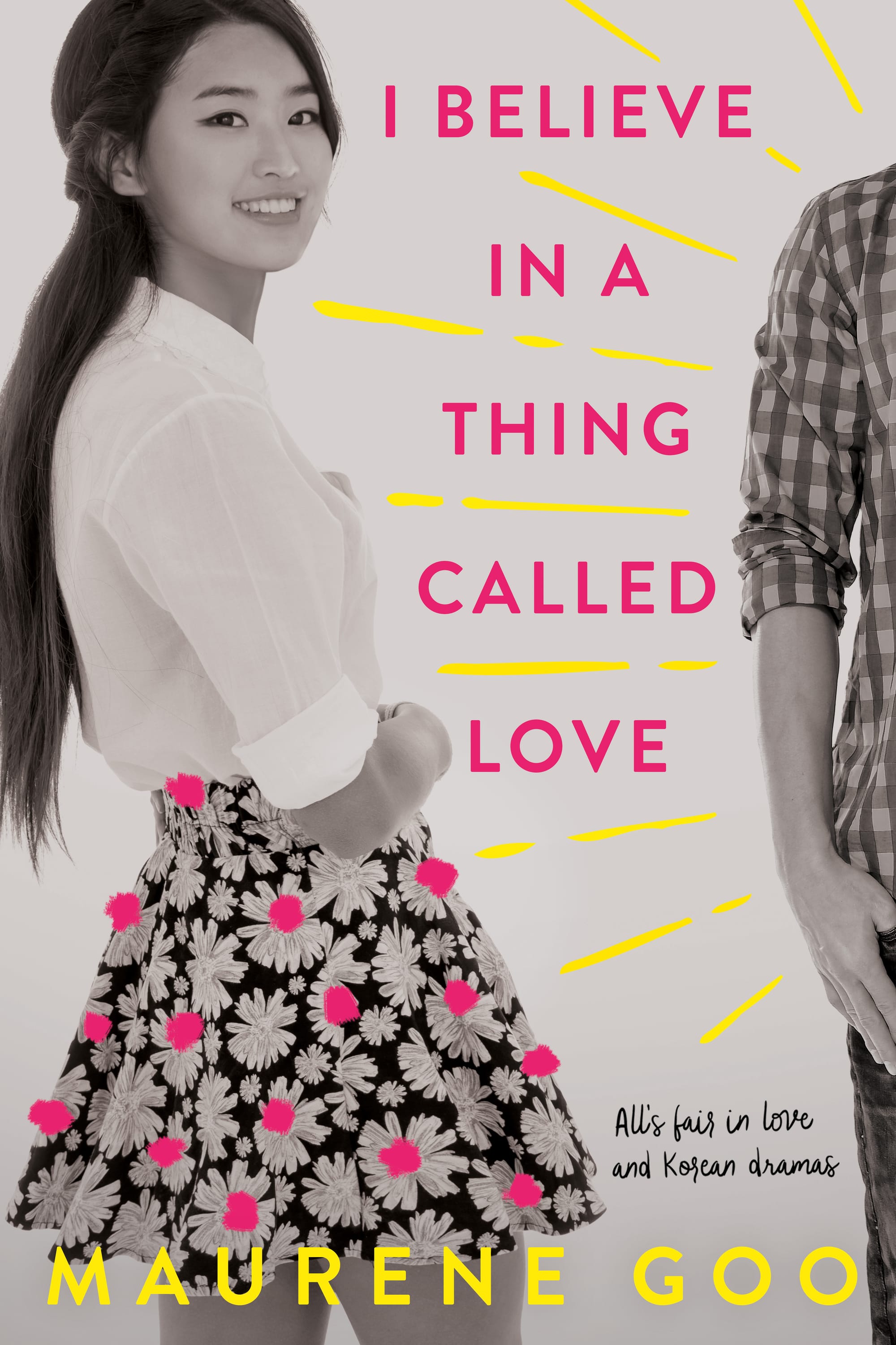 I BELIEVE IN A THING CALLED LOVE by Maurene Goo