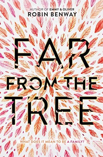 FAR FROM THE TREE by Robin Benway