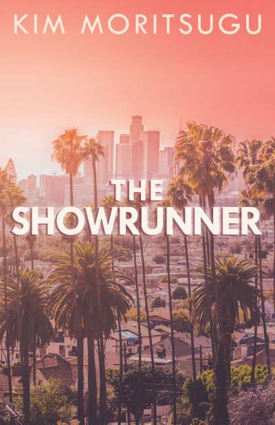 GFY Giveaway: THE SHOWRUNNER by  Kim Moritsugu