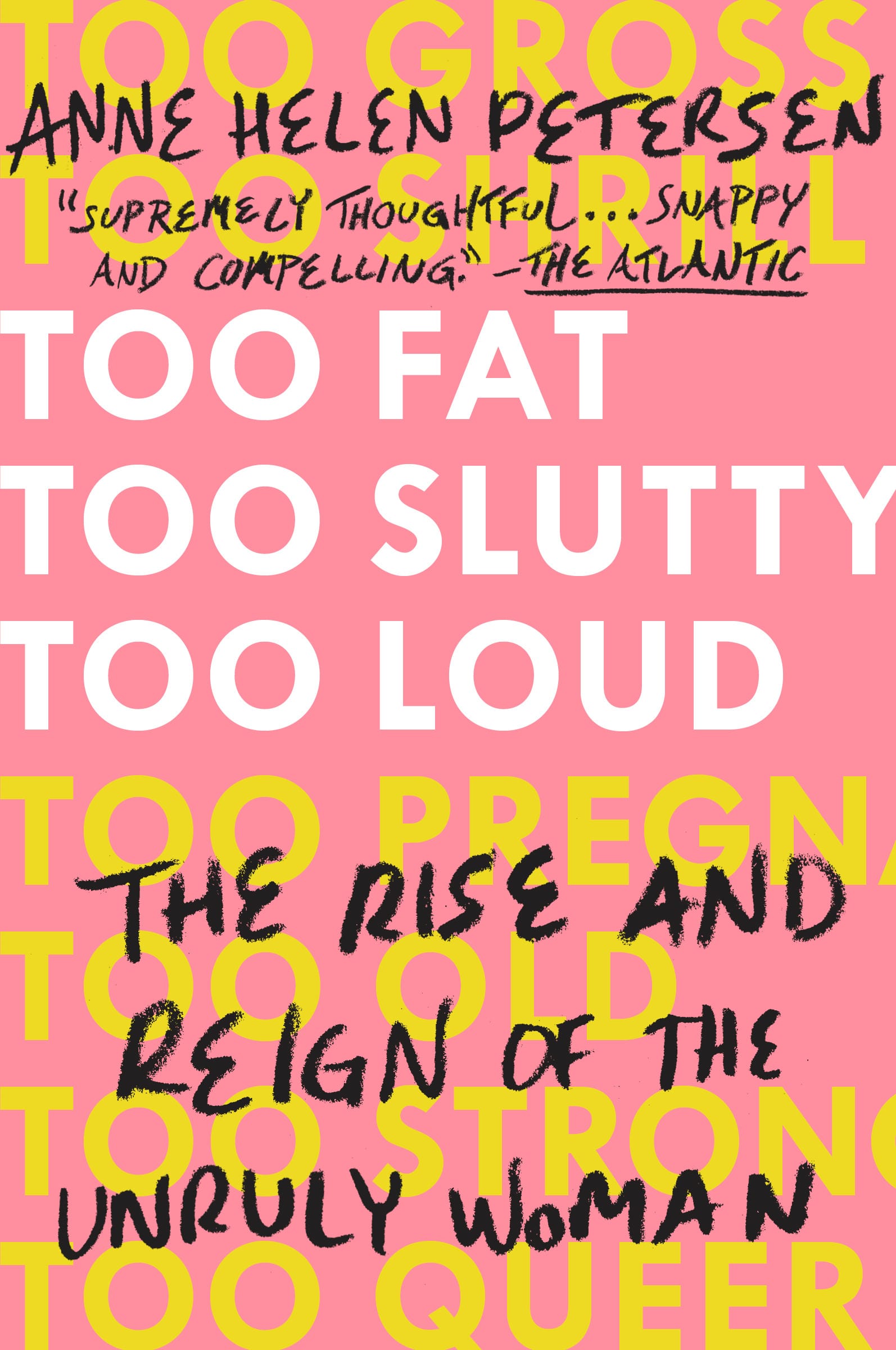 TOO FAT, TOO SLUTTY, TOO LOUD by Anne Helen Peterson